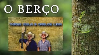 O BERÇO {THIAGO VIOLA E CARLOS LIMA}