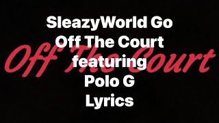 SleazyWorld Go - Off The Court (featuring Polo G) (Lyrics Video)