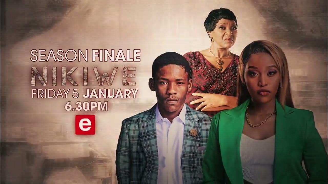 Nikiwe the final episode broadcast will be on Friday the 5th of