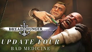 Dread Hunger - Update Four (Bad Medicine) | Trailer