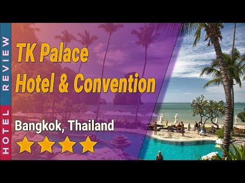 TK Palace Hotel & Convention hotel review | Hotels in Bangkok | Thailand Hotels