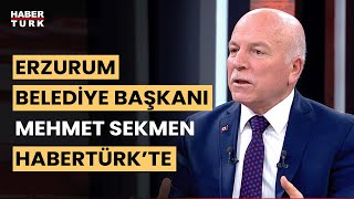 #CANLI - Erzurum Belediye Başkanı Mehmet Sekmen Habertürk'te