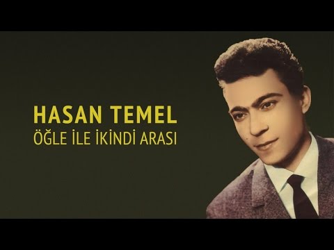 Hasan Temel - Öğle İle İkindi Arası (45'lik)