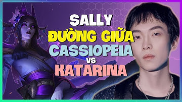 Sally Thách Đấu: Cassiopeia Phô Diễn Cơ Chế Đỉnh Cao Đường Giữa! (Vietsub)