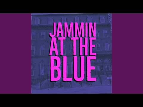 Jammin' at the Blue