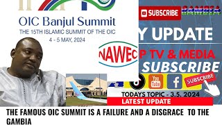 THE FAMOUS OIC SUMMIT IS A FAILURE AND A DISGRACE  TO THE GAMBIA