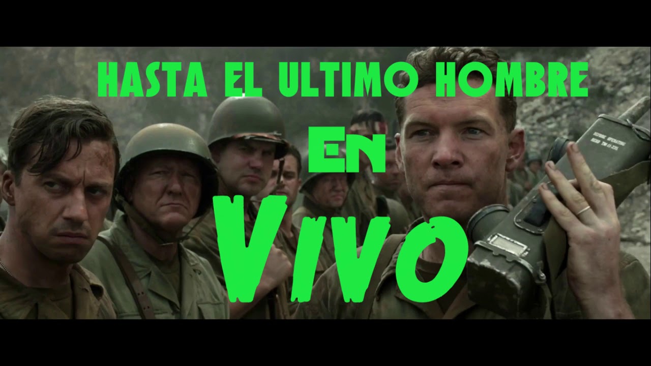 Hasta El Ultimo Hombre (Pelicula COMPLETA