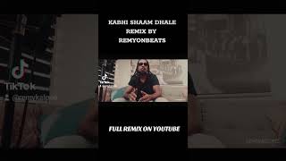 KABHI SHAAM DHALE -REMIX BY REMYONBEATS -IBEX KOMODO