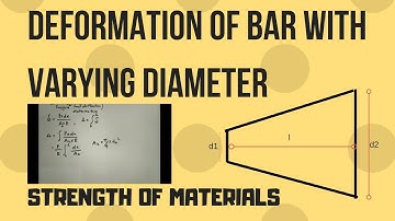 Deformation of a bar with varying Diameter - Strength of Materials