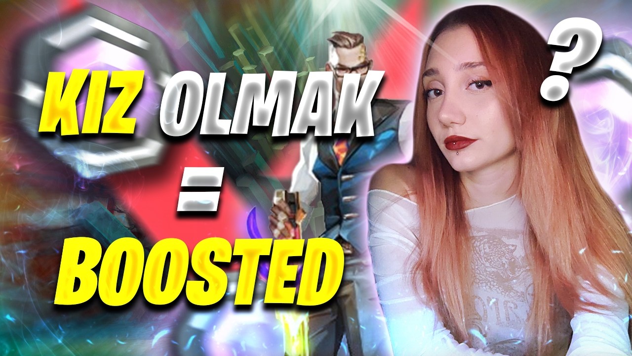 VALORANT'DA KIZ OLMAK = BOOSTED OLMAK | VALORANT DERECELİ