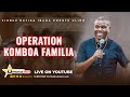 LIVE MTUME BONIFACE MWAMPOSA BULLDOZER AKIONGOZA OPERATION KOMBOA FAMILIA