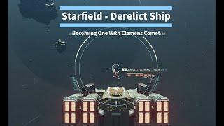 Starfield Derelict Ship - Becoming One With The Clemens Comet