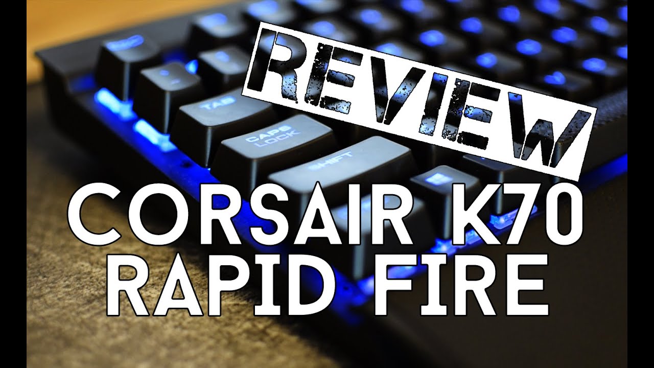 Corsair K70 Rapid Fire RGB - LA VITESSE DES MX SPEED - Review/Unboxing  [Review] - YouTube