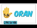 5 dk'da Oran | Çak Bi 5lik