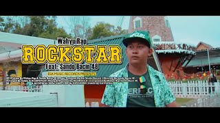 ROCKSTAR - Wahyu Rap Feat. Sando Bacin 48 ( Official Music Video )