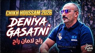 Chikh Houssam 2026 Deniya Gasatni راح لامان راح Edition Fateh 
