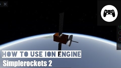 How to use ion engine | Simplerocket 2