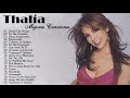 Thalía Exitos - Sus Mejores Canciones 2019-2020