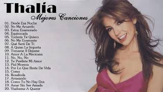 Thalía Exitos - Sus Mejores Canciones 2019-2020