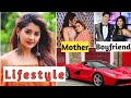 Kanchi singh lifestyle 2021 family age income biography career boyfriend theamazingfacts5718