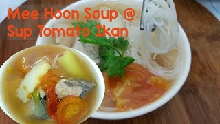 Mee Hoon Soup // Sup Ikan Tomato  #tomatosoup