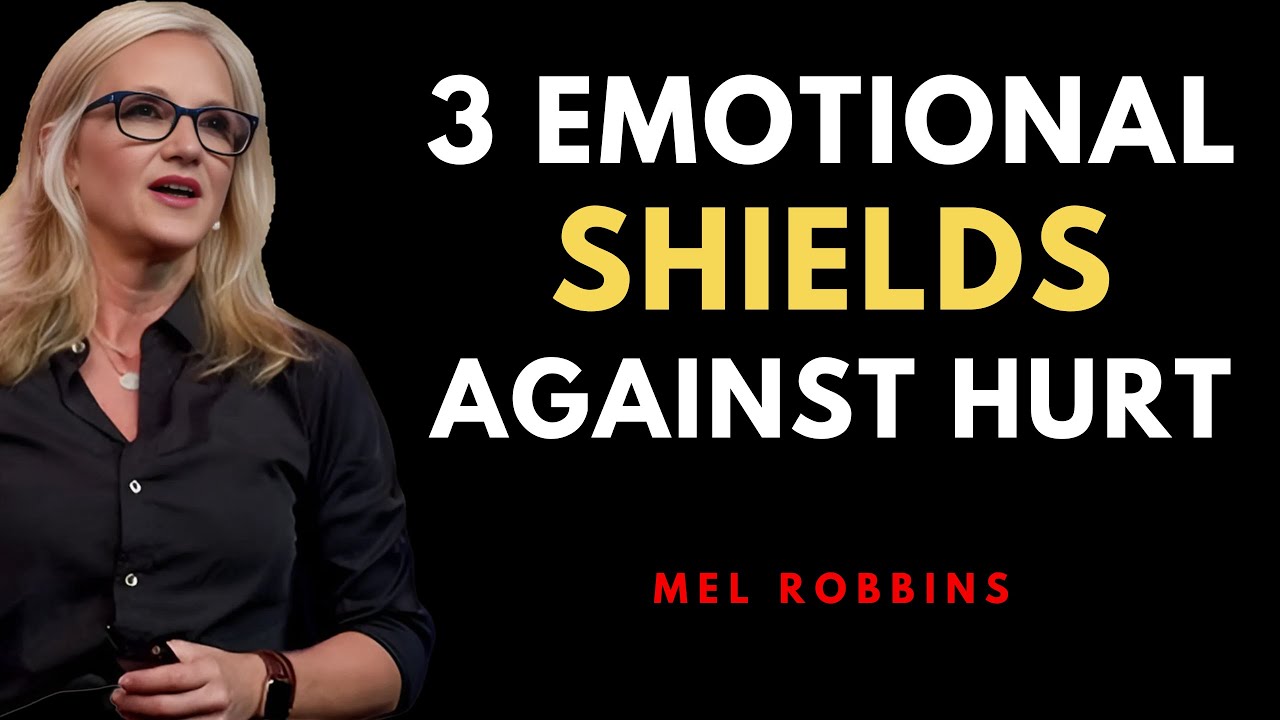 3 Emotional Shields to Guard Yourself from Hurt | MEL ROBBINS