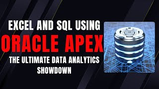5 Data Analytics Tasks in SQL and Excel – Side by Side! | Oracle APEX SQL and Microsoft Excel