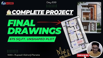 🏠 Complete Project Final Drawings – 675 sq.ft. Unshaped Plot (Full Case Study LIVE) | Rupesh range