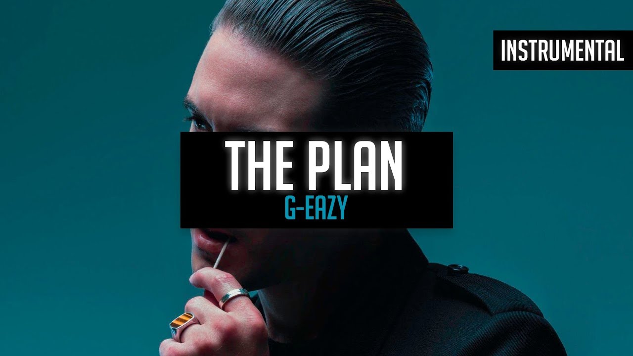G Eazy The Plan Instrumental YouTube g-eazy-the-plan-instrumental-youtube