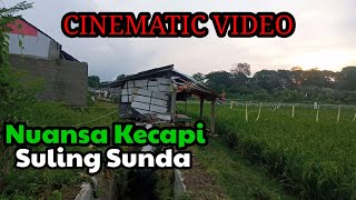 CINEMATIC VIDEO‼️DENGAN NUANSA KECAPI SULING SUNDA