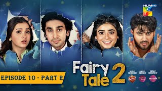 Fairy Tale 2 EP 10 - PART 02 [CC] 21 OCT - Presented By BrookeBond Supreme, Glow & Lovely, & Sunsilk