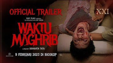 Official Trailer WAKTU MAGHRIB | Tayang di XXI mulai 9 Februari 2023