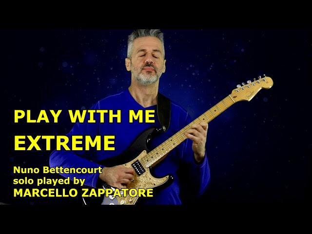 PLAY WITH ME - EXTREME - Nuno Bettencourt solo played by MARCELLO ZAPPATORE
