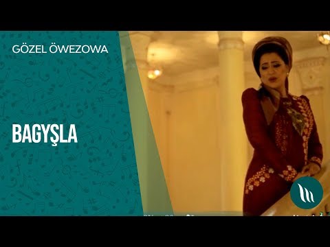 Gözel Öwezowa - Bagyşla | 2018