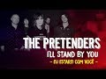 The Pretenders - I'll Stand By You - (Lyrics) DOUBLE LEGENDAS