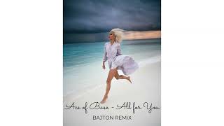 Ace of Base - All for You (Bajton Remix)