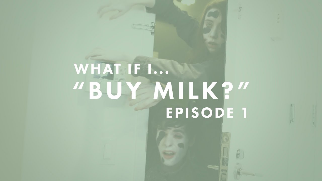 "Buy milk?" (WHAT IF I... Episode 1) - YouTube