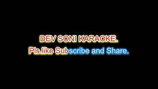 Tum jo Chale gaye to karaoke withs by DEV SONI. Pls. Like subscribe comment and share.