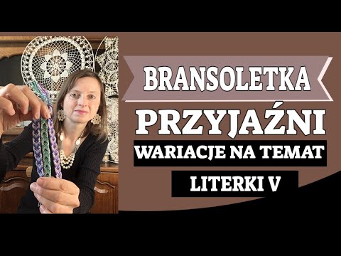 BRANSOLETKA PRZYJAŹNI WARIACJE NA TEMAT LITERKI V