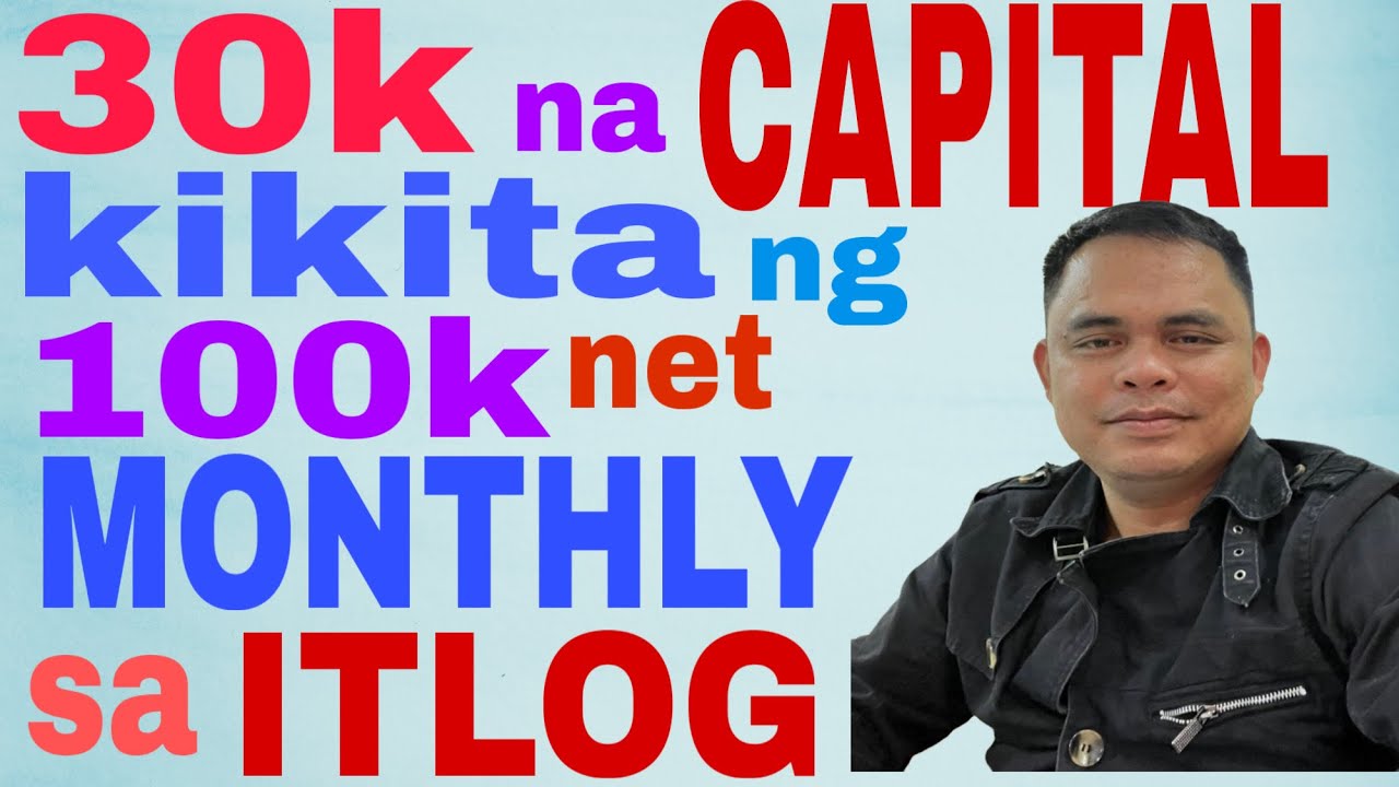 30k na CAPITAL kikita 100k net MONTHLY sa ITLOG