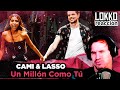 Reacción a Cami & Lasso - Un Millón Como Tú | Lokko analiza tus canciones preferidas!