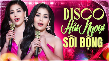 Liên Khúc NHẠC DISCO Trữ Tình Sôi Động Hải Ngoại - Lk Disco Mộc San Mới Nhất Nghe Là Nghiện