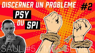 Discerner un problème psy ou spi ! #2 / Série Saül #05 - Ivan Carluer