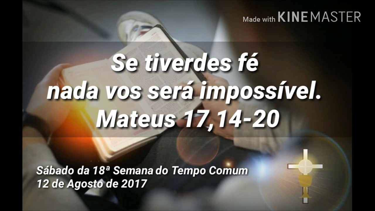 Se tiverdes fé nada vos será impossível. Mateus 17,1420 YouTube Se tiverdes fé nada vos será impossível. Mateus 17,1420 YouTube