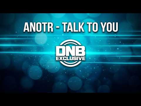 ANOTR ft. 54 Ultra - Talk To You (Sub Focus Remix??)