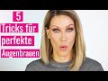 5 TRICKS FÜR PERFEKTE AUGENBRAUEN !!!!