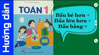 Toán Lớp 1| Trang 17-25| Dấu bé hơn - Dấu lớn hơn - Dấu bằng