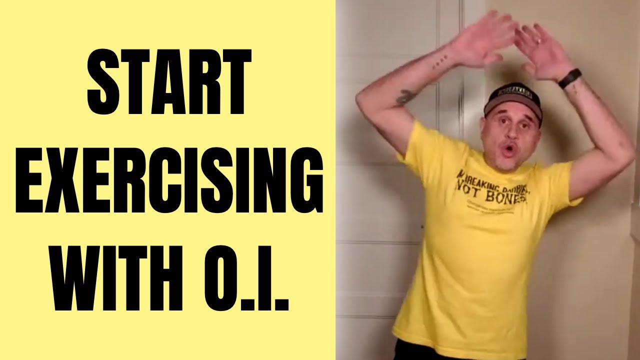 How to Start Exercising With Osteogenesis Imperfecta! (O.I.)