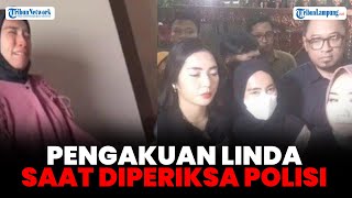 Pengakuan Linda Saat Diperiksa Polisi Kasus Linda, Singgung Soal Tato Dan Kesurupan