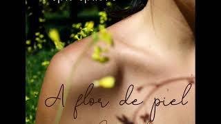 Video thumbnail of "11  Lo que quiero - a flor de piel"